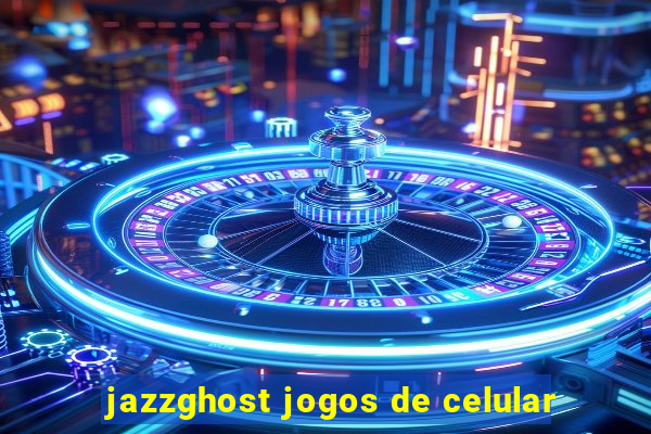 jazzghost jogos de celular